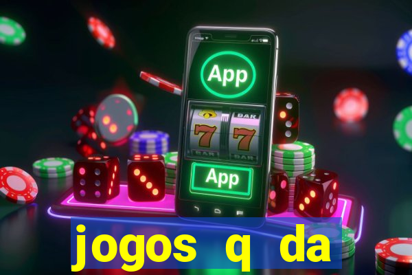 jogos q da dinheiro de verdade